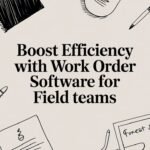 Best Field Management Software Tackon FSM Boost Efficiency with work order software for field teams | Tackon FSM