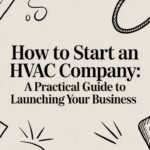 Best Field Management Software Tackon FSM How to Start an HVAC Company: A Practical Guide to Launching Your Business | Tackon FSM