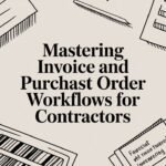 Best Field Management Software Tackon FSM Mastering Invoice and Purchase Order Workflows for Contractors | Tackon FSM